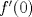 TEX: $f^\prime (0)$