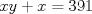 TEX: $xy+x=391$