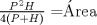 TEX: $\frac{P^2H}{4(P+H)}=$rea<br />