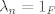 TEX: $\lambda_n=1_F$