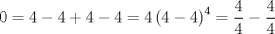 TEX: $$0 = 4 - 4 + 4 - 4 = 4\left( {4 - 4} \right)^4  = \frac{4}{4} - \frac{4}{4}$$