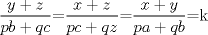 TEX: $\displaystyle \frac{y+z}{pb+qc}$=$\displaystyle \frac{x+z}{pc+qz}$=$\displaystyle \frac{x+y}{pa+qb}$=k