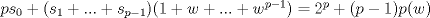 TEX: $ps_0+(s_1+...+s_{p-1})(1+w+...+w^{p-1})=2^p+(p-1)p(w)$