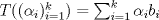 TEX: $T((\alpha_i)_{i=1}^k)=\sum_{i=1}^k\alpha_i b_i$