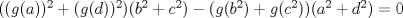 TEX: $((g(a))^2 + (g(d))^2)(b^2+c^2)-(g(b^2) + g(c^2))(a^2+d^2)  =  0$