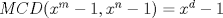 TEX: $MCD(x^m-1,x^n-1)=x^d-1$