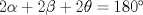 TEX: $2\alpha+ 2\beta +2\theta = 180 $