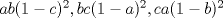 TEX: $ab(1-c)^2 , bc(1-a)^2 , ca(1-b)^2$