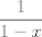 TEX: $\dfrac{1}{1-x}$