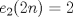 TEX: $e_2(2n)=2$