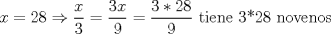 TEX: $x=28\Rightarrow \displaystyle\frac{x}{3}=\frac{3x}{9}=\frac{3*28}{9}$ tiene 3*28 novenos