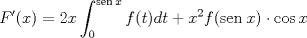 TEX: $\displaystyle F'(x)=2x \int_{0}^{\mathrm{sen}\:x}f(t)dt+x^2f(\mathrm{sen}\:x)\cdot \cos x$