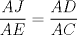 TEX: $\displaystyle \frac{AJ}{AE}=\displaystyle \frac{AD}{AC}$