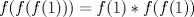 TEX: \( f(f(f(1)))=f(1)*f(f(1)) \)