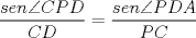 TEX:  $\displaystyle \frac{sen\angle CPD}{CD}=\displaystyle \frac{sen\angle PDA}{PC}$