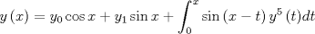 TEX: $y\left( x \right) = {y_0}\cos x + {y_1}\sin x + \displaystyle \int_0^x {\sin \left( {x - t} \right){y^5}\left( t \right)} dt$