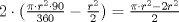 TEX: $2 \cdot (\frac{\pi \cdot r^2 \cdot 90}{360}-\frac{r^2}{2}) = \frac{\pi \cdot r^2-2r^2}{2}$