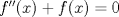 TEX: $f^{\prime\prime} (x)+f(x)=0$