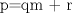 TEX: p=qm + r