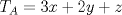 TEX: $T_A=3x+2y+z$