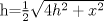 TEX: h=$\frac{1}{2}\sqrt{4h^2+x^2}$