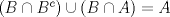 TEX: $(B\cap B^c)\cup (B\cap A)=A$