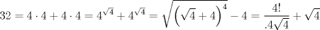 TEX: $$<br />32 = 4 \cdot 4 + 4 \cdot 4 = 4^{\sqrt 4 }  + 4^{\sqrt 4 }  = \sqrt {\left( {\sqrt 4  + 4} \right)^4 }  - 4 = \frac{{4!}}<br />{{.4\sqrt 4 }} + \sqrt 4 <br />$$