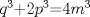 TEX: $q^{3}$+2$p^{3}$=4$m^{3}$