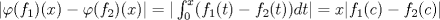 TEX: $|\varphi(f_1)(x)-\varphi(f_2)(x)|=|\int_0^x (f_1(t)-f_2(t))dt|=x|f_1-f_2|$