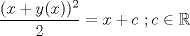 TEX: $\dfrac{(x+y(x))^2}{2}=x+c\ ; c \in \mathbb{R}$