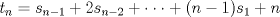 TEX: $t_n = s_{n-1} + 2s_{n-2} + \cdot \cdot \cdot + (n - 1)s_{1} + n$