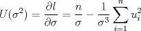 TEX: $$U(\sigma^2)=\frac{\partial l}{\partial \sigma}= \frac n\sigma - \frac {1}{\sigma^3}\sum_{i=1}^n u_i^2$$ 