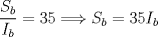 TEX: $\dfrac{S_{b}}{I_{b}}=35\Longrightarrow S_{b}=35I_{b}$