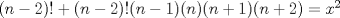 TEX: $(n-2)!+(n-2)!(n-1)(n)(n+1)(n+2)=x^2$