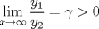 TEX: $\displaystyle\lim_{x \to \infty} \frac{y_1}{y_2}=\gamma >0$