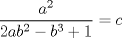 TEX: $\dfrac{a^2}{2ab^2-b^3+1}=c$