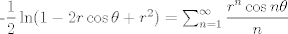 TEX: -$\dfrac{1}{2} \ln(1-2r\cos \theta+r^2)=\sum_{n=1}^{\infty}\dfrac{r^n\cos n\theta}{n}$