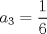 TEX: $a_{3}=\dfrac{1}{6}$