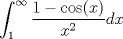 TEX: $$\int_{1}^{\infty}\frac{1-\cos(x)}{x^{2}}dx$$