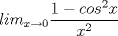 TEX: $ \displaystyle lim_{x\rightarrow 0}\displaystyle \frac {1- cos^2x}{x^2} $