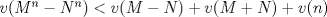 TEX: $v(M^n-N^n)<v(M-N)+v(M+N)+v(n)$