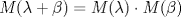 TEX: $M(\lambda+\beta)=M(\lambda)\cdot M(\beta)$