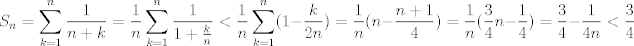 TEX: $$S_n=\sum_{k=1}^n \frac{1}{n+k}=\frac 1n\sum_{k=1}^n \frac{1}{1+\frac kn}<\frac 1n\sum_{k=1}^n(1-\frac{k}{2n})=\frac 1n(n-\frac{n+1}{4})=\frac 1n( \frac34 n-\frac 14)=\frac 34-\frac{1}{4n}<\frac 34$$