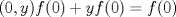 TEX: $ (0,y) f(0)+yf(0)=f(0) $