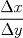 TEX: $\displaystyle\dfrac{\Delta x}{\Delta y}$