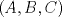 TEX: \( (A,B,C) \)