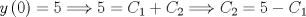 TEX: $y\left( 0 \right)=5\Longrightarrow 5={ C }_{ 1 }+{ C }_{ 2 }\Longrightarrow { C }_{ 2 }={ 5-C }_{ 1 }$