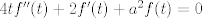 TEX:  $ 4tf''(t) +2 f'(t) +  a^2 f(t)=0  $