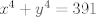 TEX: $x^4 + y^4 = 391$