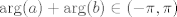 TEX:  $$ \arg(a) + \arg(b) \in (-\pi,\pi) $$